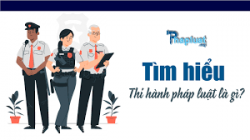 Đẩy mạnh tuyên truyền tìm hiểu về   tổ chức thi hành pháp luật