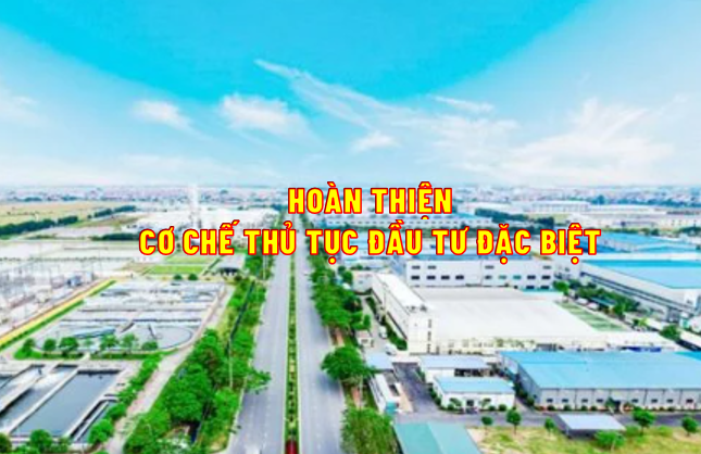 Hoàn thiện cơ chế thủ tục đầu tư đặc biệt theo Luật Đầu tư năm 2025